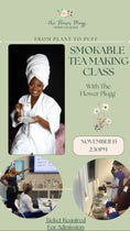 Load image into Gallery viewer, From Plant to Puff: Smokable Tea Making Class!
